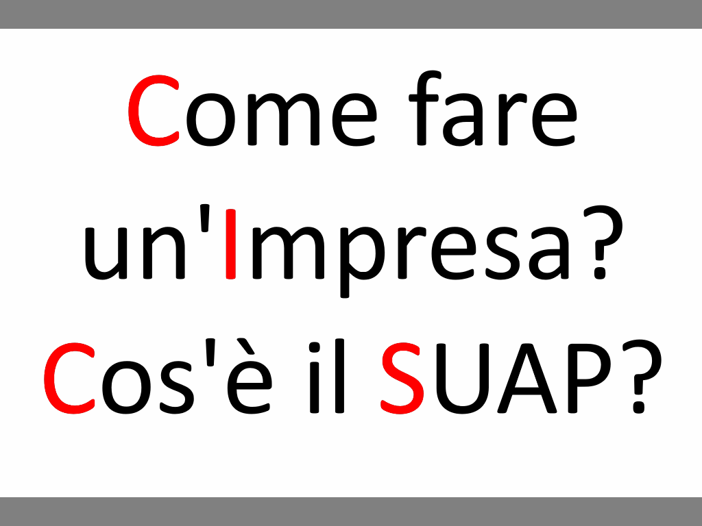 Come fare un’impresa? Che cos’è il SUAP