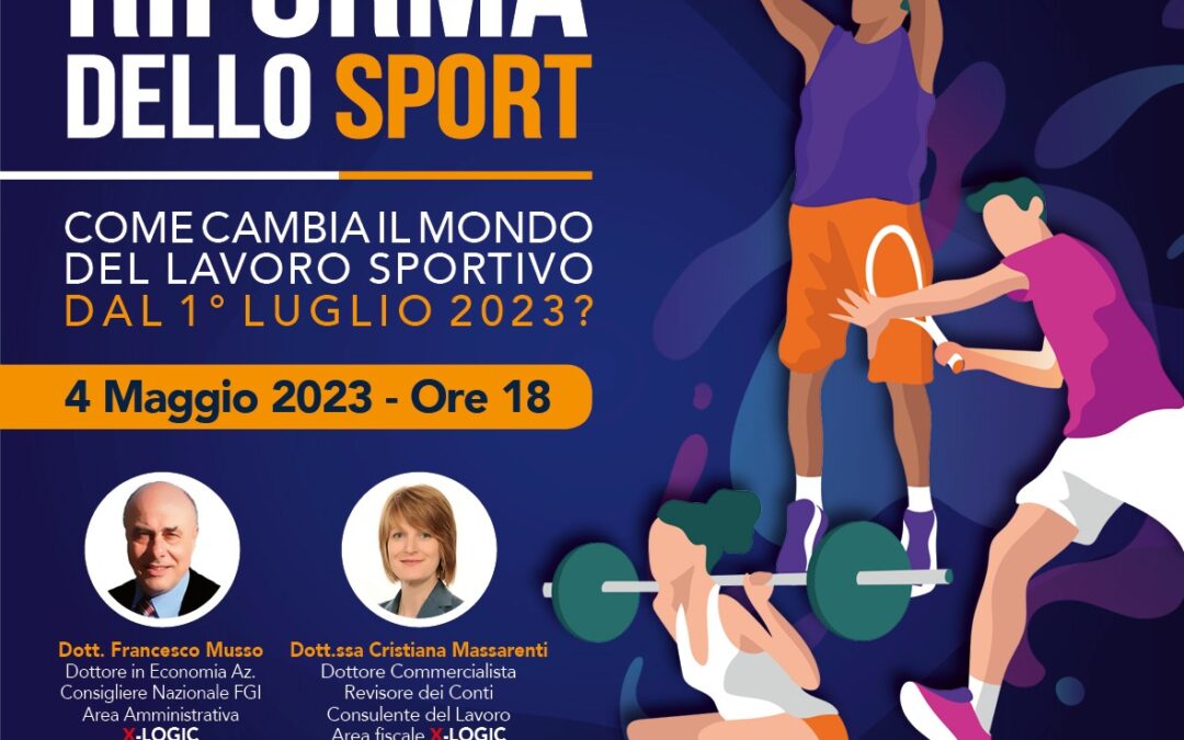 Webinar gratuito 4 Maggio 2023: Riforma dello Sport La nuova gestione alla luce del D. Lgs. n. 36/21